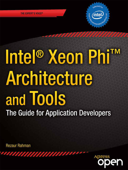 Title details for Intel Xeon Phi Coprocessor Architecture and Tools by Rezaur Rahman - Available